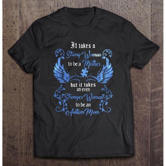 Other - Autism Awareness Mom It Takes A Strong Woman To Be A Mother T Shirt